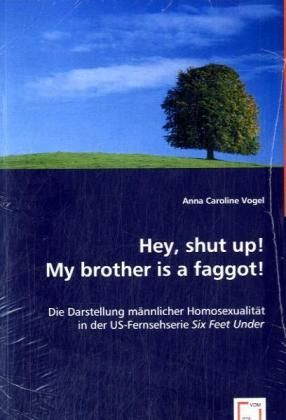 Produktbild: Vogel, A: Hey, shut up! My brother is a faggot!