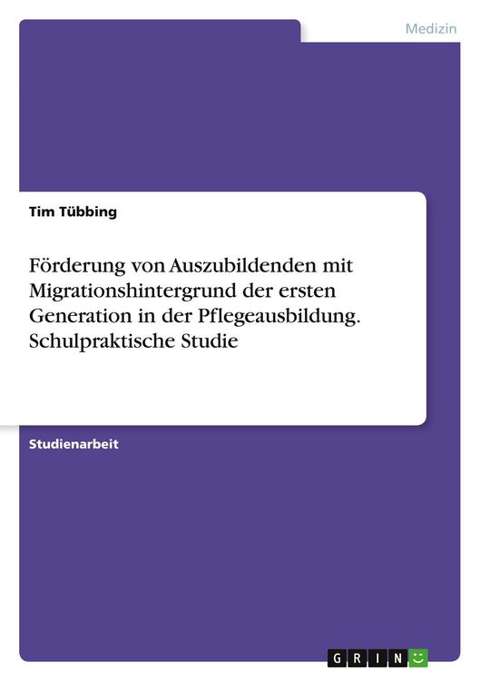 Produktbild: F&ouml;rderung von Auszubildenden mit Migrationshintergrund der ersten Generation in der Pflegeausbildung. Schulpraktische Studie