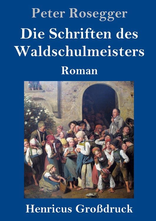 Produktbild: Die Schriften des Waldschulmeisters (Gro&szlig;druck)