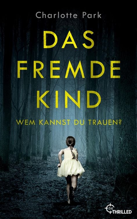 Bild vom Artikel Das fremde Kind. Wem kannst du trauen? vom Autor Charlotte Park
