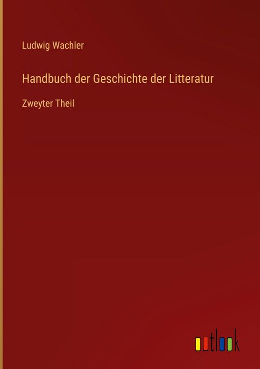 Produktbild: Handbuch der Geschichte der Litteratur