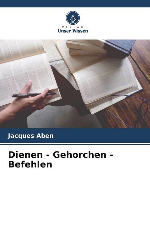 Produktbild: Dienen - Gehorchen - Befehlen