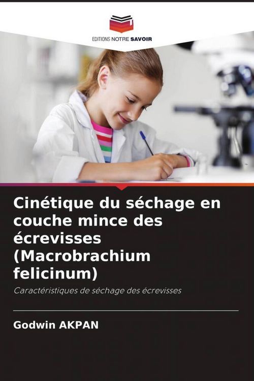 Produktbild: Cin&eacute;tique du s&eacute;chage en couche mince des &eacute;crevisses (Macrobrachium felicinum)