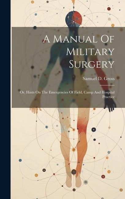 Produktbild: A Manual Of Military Surgery