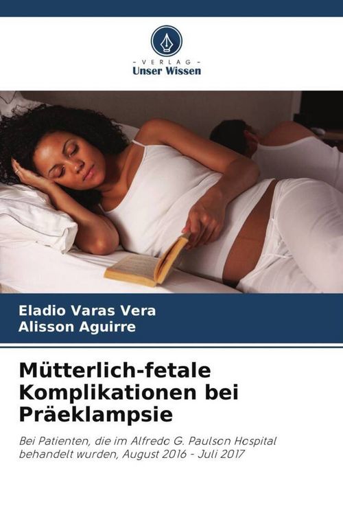 Produktbild: M&uuml;tterlich-fetale Komplikationen bei Pr&auml;eklampsie