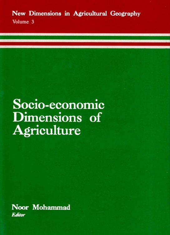 Produktbild: Socio-Economic Dimensions of Agriculture (New Dimensions in Agricultural Geography) (Concept's International Series in Geography No.4)