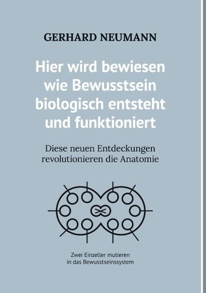 Produktbild: Hier wird bewiesen wie Bewusstsein biologisch entsteht und funktioniert