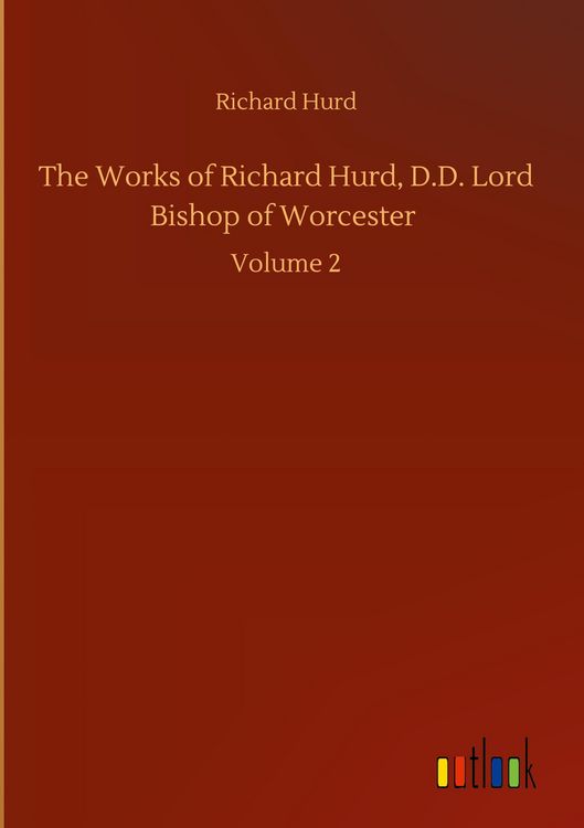 Produktbild: The Works of Richard Hurd, D.D. Lord Bishop of Worcester