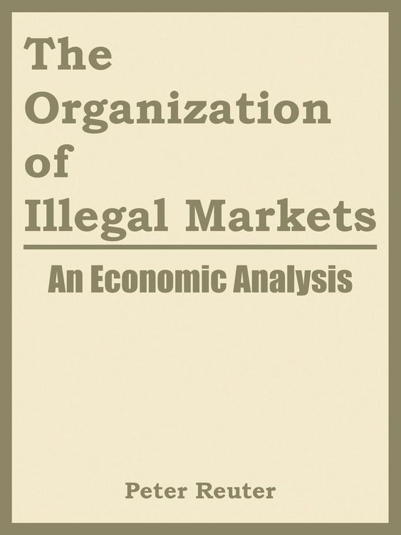 Produktbild: The Organization of Illegal Markets