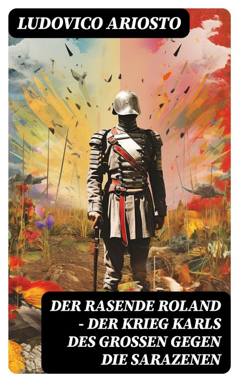 Produktbild: Der rasende Roland - Der Krieg Karls des Gro&szlig;en gegen die Sarazenen