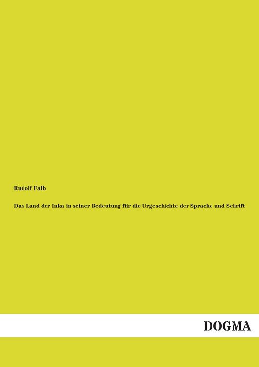 Produktbild: Das Land der Inka in seiner Bedeutung f&uuml;r die Urgeschichte der Sprache und Schrift