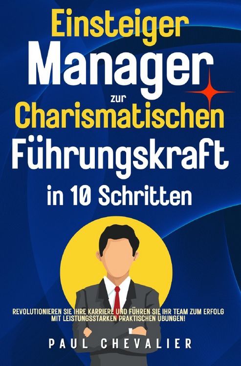 Produktbild: Einsteiger Manager zur Charismatischen F&uuml;hrungskraft in 10 Schritten