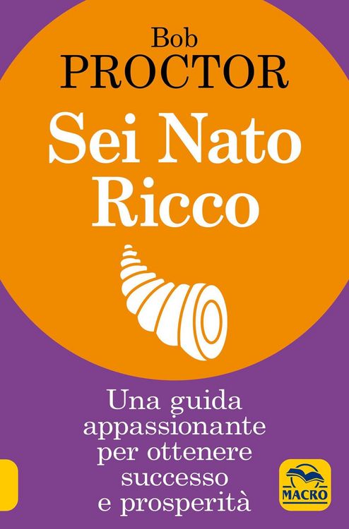 Produktbild: Sei nato ricco. Una guida appassionante per ottenere successo e prosperit&agrave;