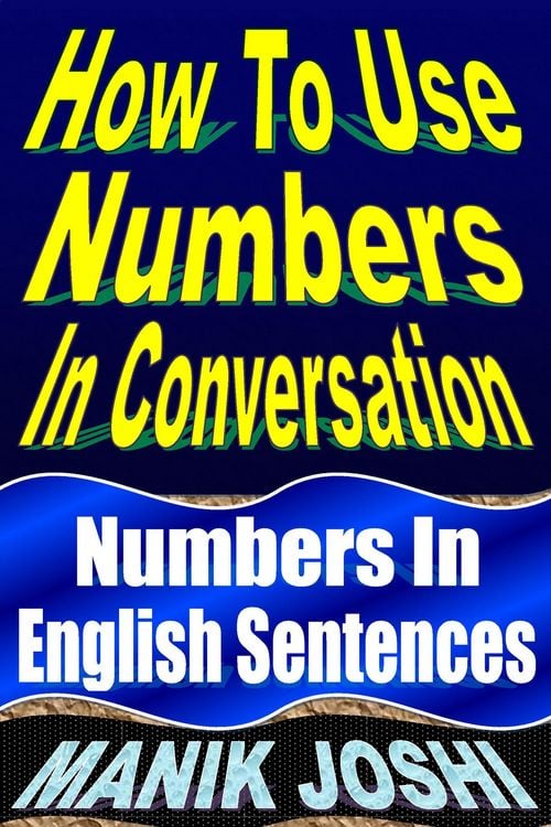 Produktbild: How to Use Numbers in Conversation: Numbers in English Sentences (English Daily Use, #9)