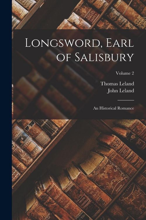 Produktbild: Longsword, Earl of Salisbury: An Historical Romance; Volume 2
