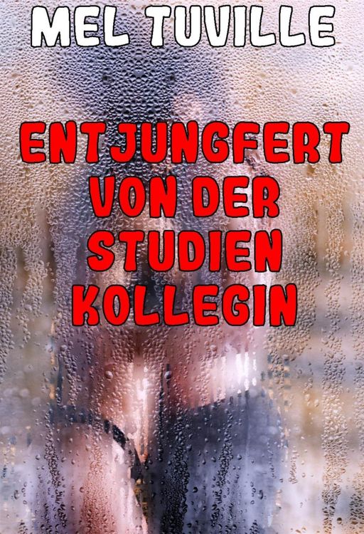 Produktbild: Entjungfert von der Studienkollegin
