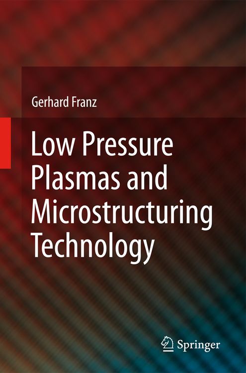 Produktbild: Low Pressure Plasmas and Microstructuring Technology