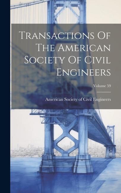 Produktbild: Transactions Of The American Society Of Civil Engineers; Volume 59