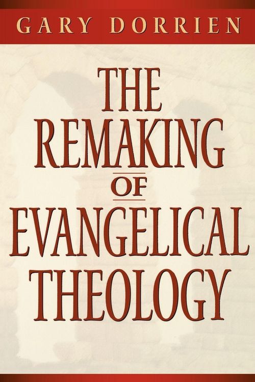 Produktbild: The Remaking of Evangelical Theology