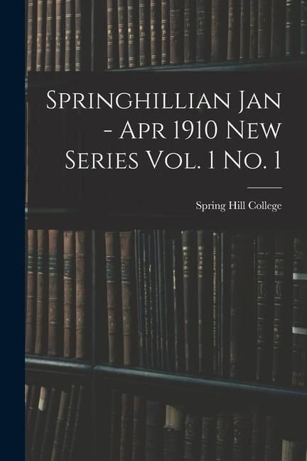 Produktbild: Springhillian Jan - Apr 1910 New Series Vol. 1 No. 1