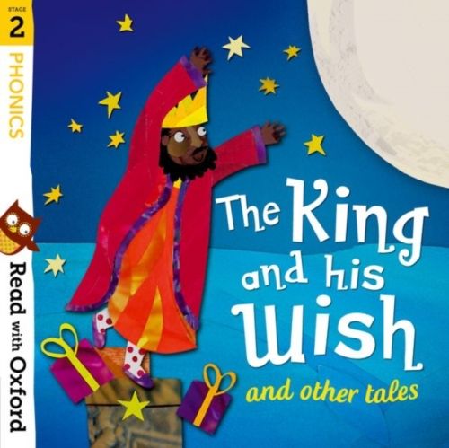 Produktbild: Read with Oxford: Stage 2: Phonics: The King and His Wish and Other Tales