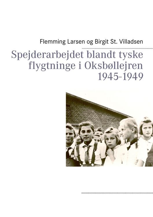 Produktbild: Spejderarbejdet blandt tyske flygtninge i Oksb&oslash;llejren 1945-1949