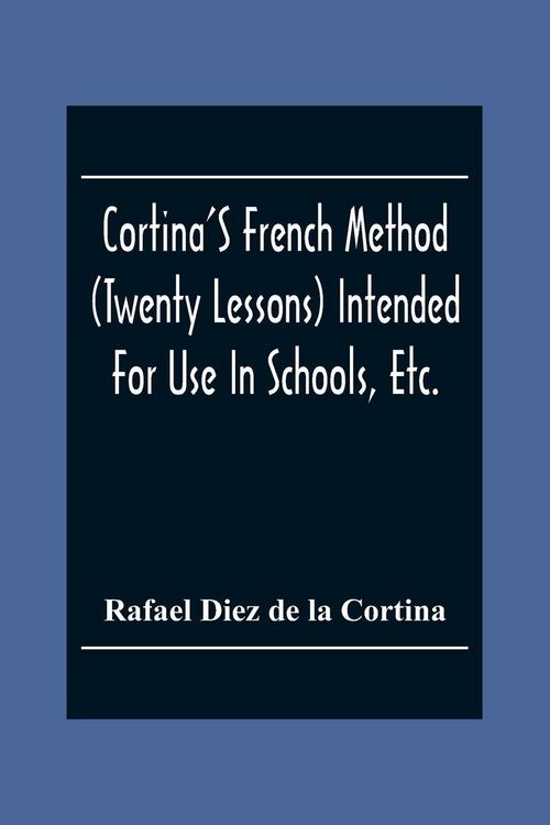 Produktbild: Cortina'S French Method (Twenty Lessons) Intended For Use In Schools, Etc.