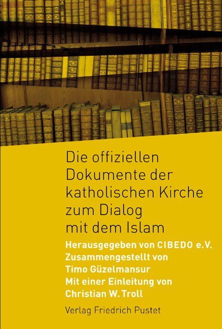 Produktbild: Die offiziellen Dokumente der katholischen Kirche zum Dialog mit dem Islam