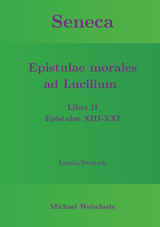 Produktbild: Seneca - Epistulae morales ad Lucilium - Liber II Epistulae XIII-XXI