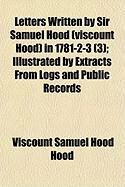 Produktbild: Letters Written by Sir Samuel Hood (Viscount Hood) in 1781-2-3 (3); Illustrated by Extracts from Logs and Public Records