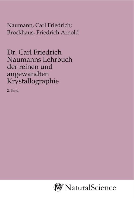 Produktbild: Dr. Carl Friedrich Naumanns Lehrbuch der reinen und angewandten Krystallographie