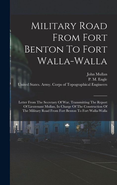Produktbild: Military Road From Fort Benton To Fort Walla-walla