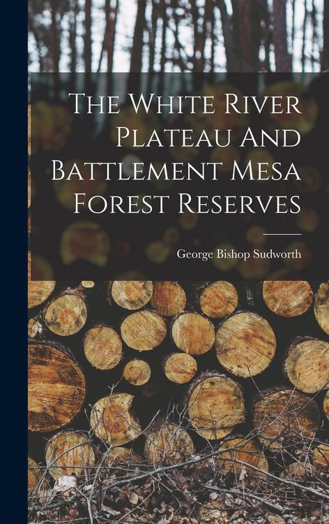 Produktbild: The White River Plateau And Battlement Mesa Forest Reserves