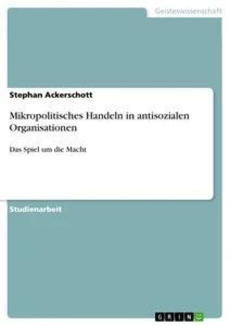 Produktbild: Mikropolitisches Handeln in antisozialen Organisationen