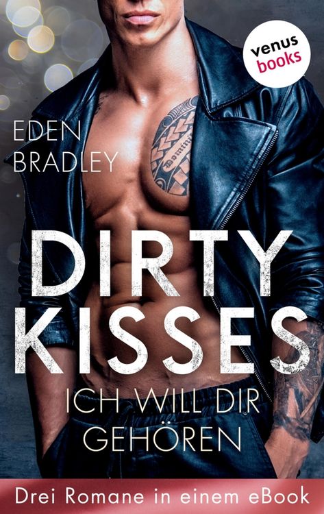 Produktbild: Dirty Kisses - Ich will dir geh&ouml;ren: Drei Romane in einem eBook