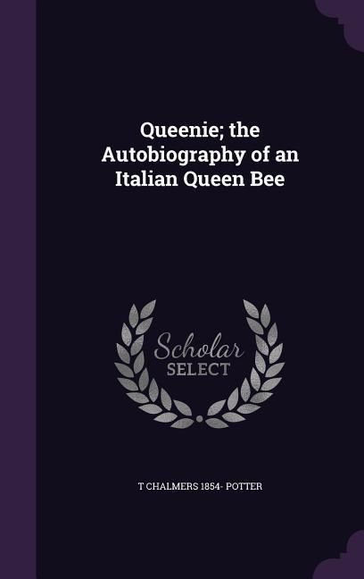 Produktbild: Queenie; the Autobiography of an Italian Queen Bee
