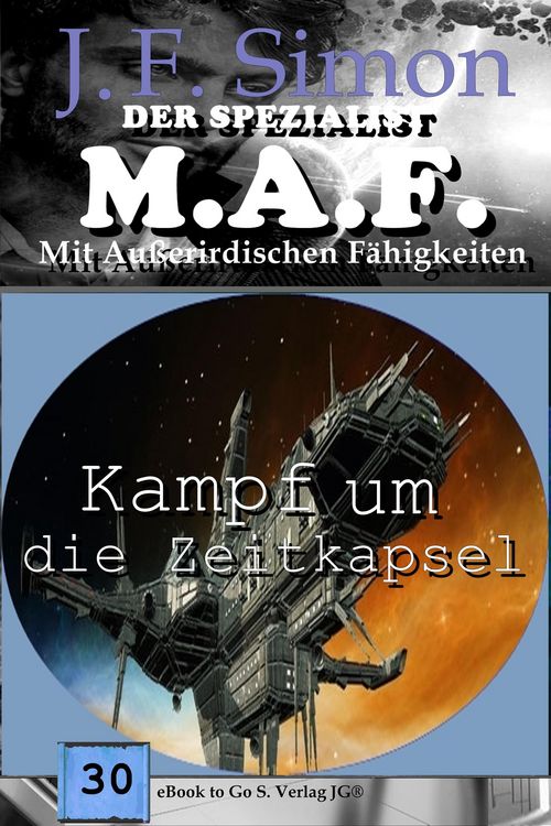 Kampf um die Zeitkapsel (Der Spezialist M.A.F. 30)