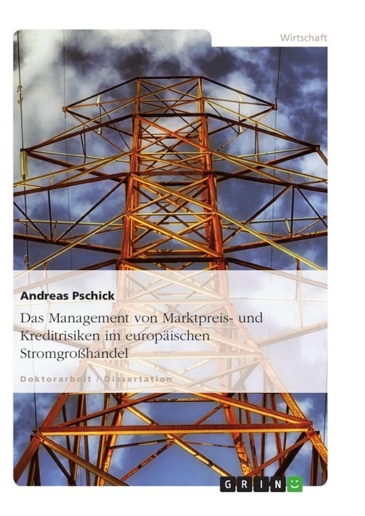 Produktbild: Das Management von Marktpreis- und Kreditrisiken im europ&auml;ischen Stromgro&szlig;handel