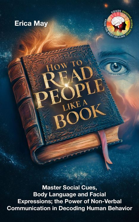 Produktbild: How to Read People Like a Book: Master Social Cues, Body Language and Facial Expressions; the Power of Non-Verbal Communication in Decoding Human Beha
