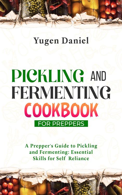 Produktbild: Pickling and Fermenting Cookbook for Preppers