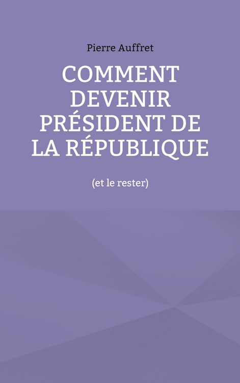 Produktbild: Comment devenir pr&eacute;sident de la R&eacute;publique