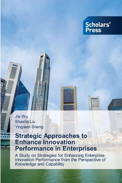 Produktbild: Strategic Approaches to Enhance Innovation Performance in Enterprises