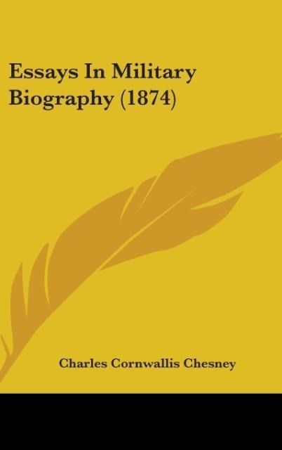 Produktbild: Chesney, C: Essays In Military Biography (1874)