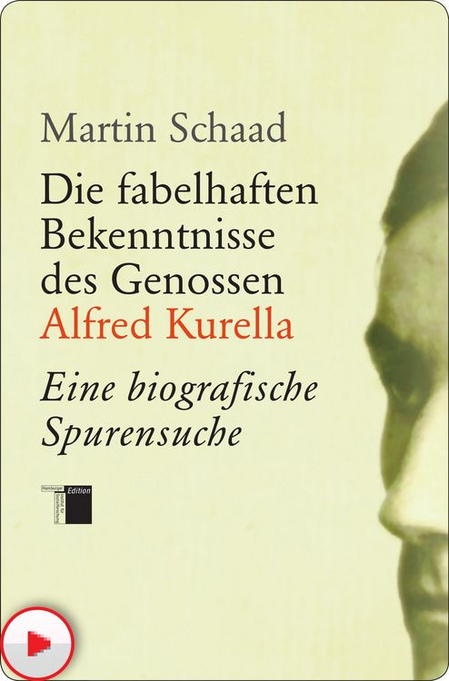 Produktbild: Die fabelhaften Bekenntnisse des Genossen Alfred Kurella