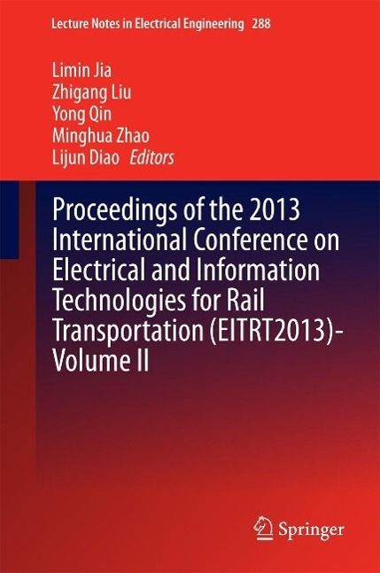 Produktbild: Proceedings of the 2013 International Conference on Electrical and Information Technologies for Rail Transportation (EITRT2013)-Volume II