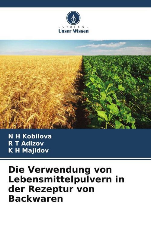 Produktbild: Die Verwendung von Lebensmittelpulvern in der Rezeptur von Backwaren