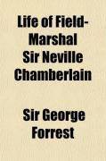 Produktbild: Life of Field-Marshal Sir Neville Chamberlain; G. C. B., G. C. S. I.