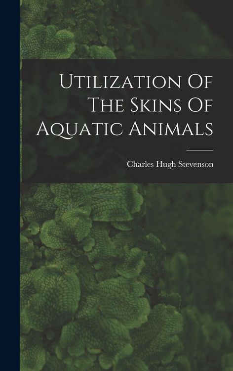 Produktbild: Utilization Of The Skins Of Aquatic Animals