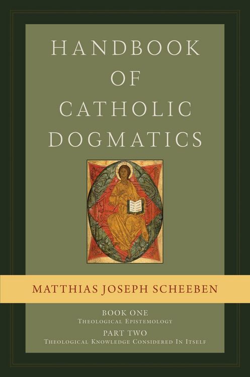Produktbild: Scheeben, M: Handbook of Catholic Dogmatics, Book 1, Part 2