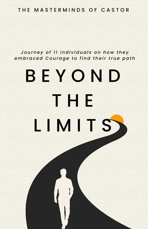 Produktbild: Beyond The Limits Journey of 11 individuals on how they embraced Courage to find their true path